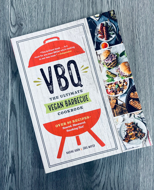 VBQ: The Ultimate Vegan Barbecue Cookbook