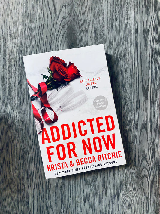 Addicted for Now (Addicted #3) by Krista & Becca Ritchie-NEW