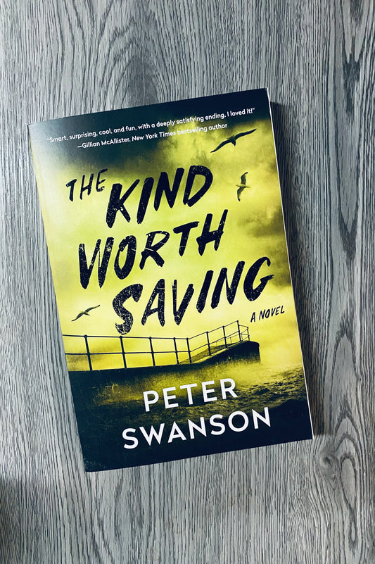 The Kind Worth Saving (Henry Kimball/Lily Kintner #2) by Peter Swanson-Used