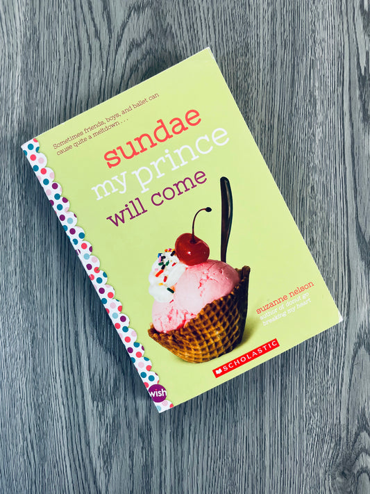 Sundae my Prince will come (Wish #6) by Suzanne Nelson