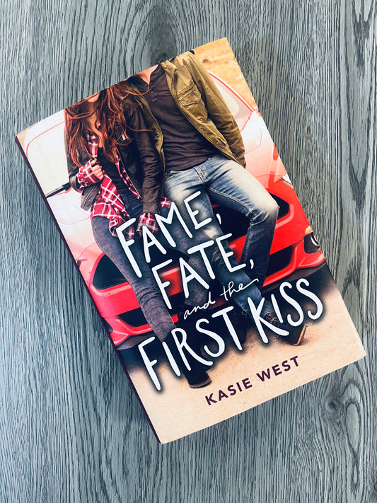 Fame, Fate, and the First Kiss by Katie West - Hardcover