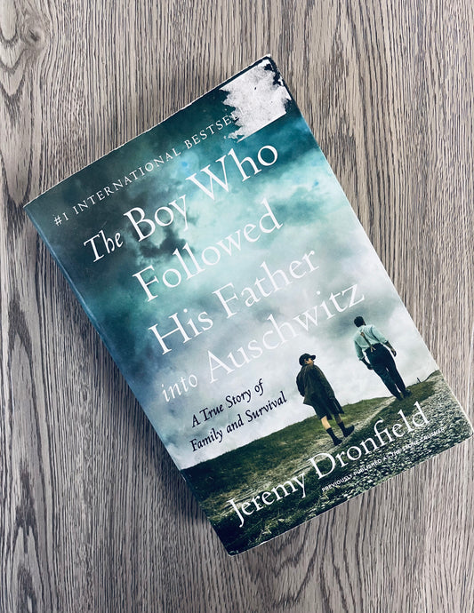 The Boy Who Followed his Father into Auschwitz by Jeremy Dronfield