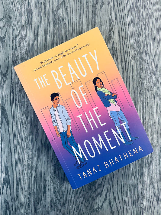 The Beauty of the Moment by Tanaz Bhathena