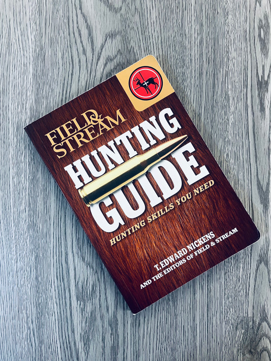 Hunting Guide: Hunting Skills You Need by T. Edward Nickens