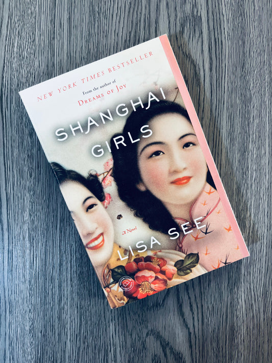 Shanghai Girls by Lisa See