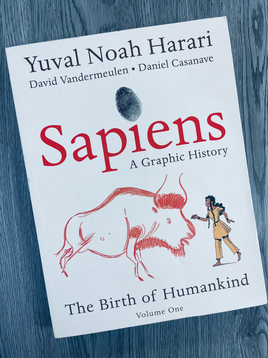 Sapiens: A Graphic History, Volume 1 - The Birth of Humankind by Yuval Noah Harari