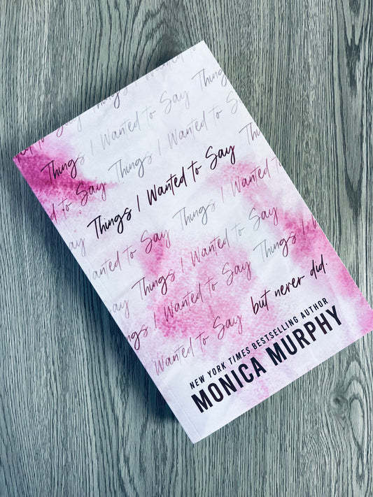 Things I Wanted to Say (Lancaster Prep #1) by Monica Murphy