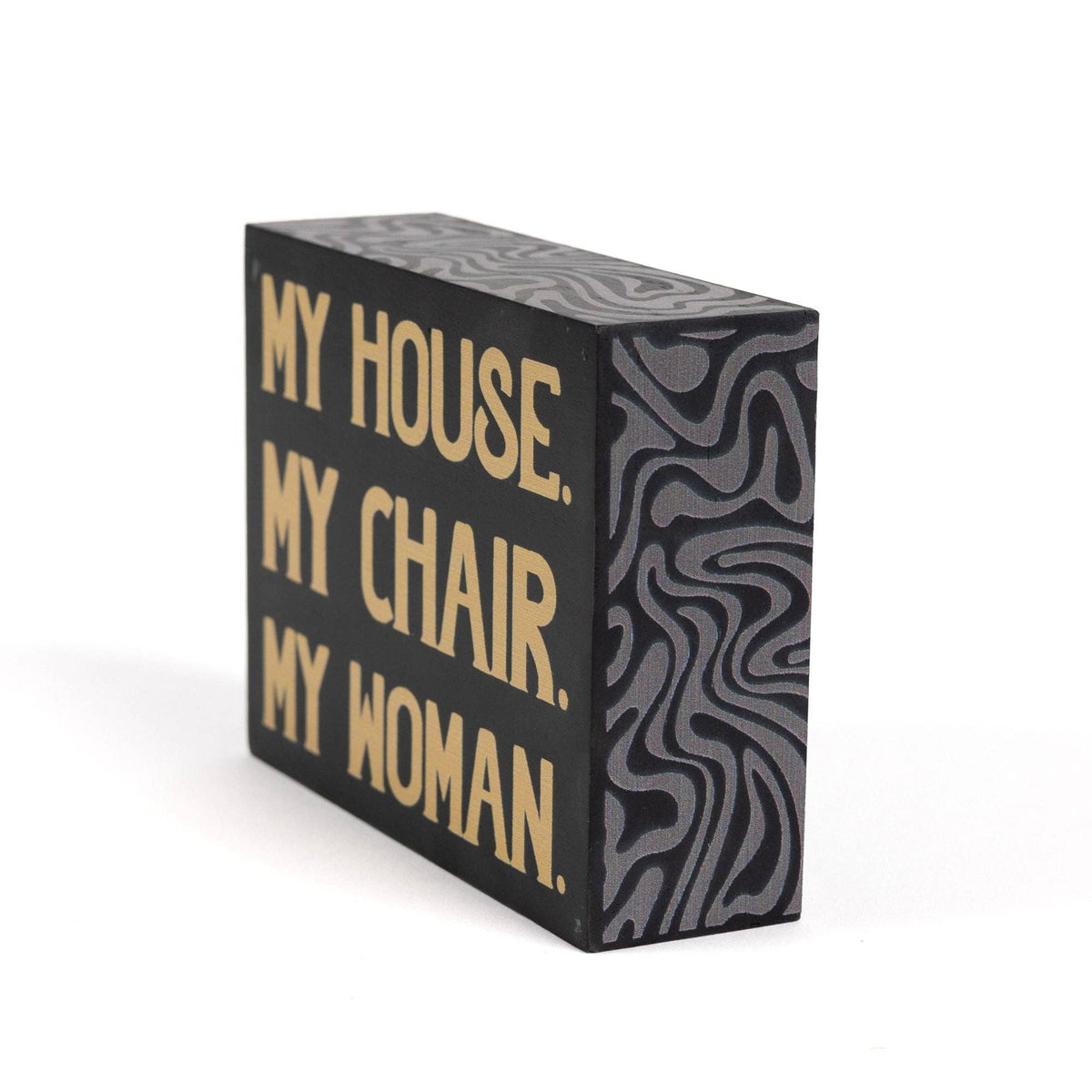 My House. My Chair. My Woman. Bookshelf Sign | Fourth Wing
