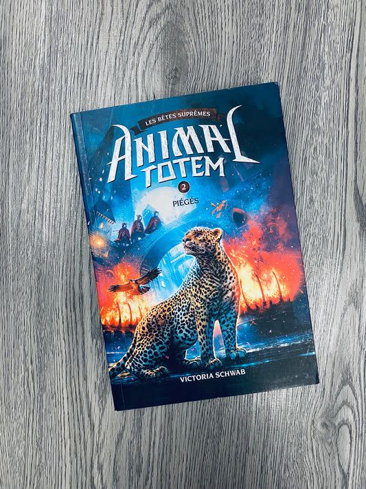 Animal Totem- Pieges( Les Betes Supremes #2) by Victoria Schwab