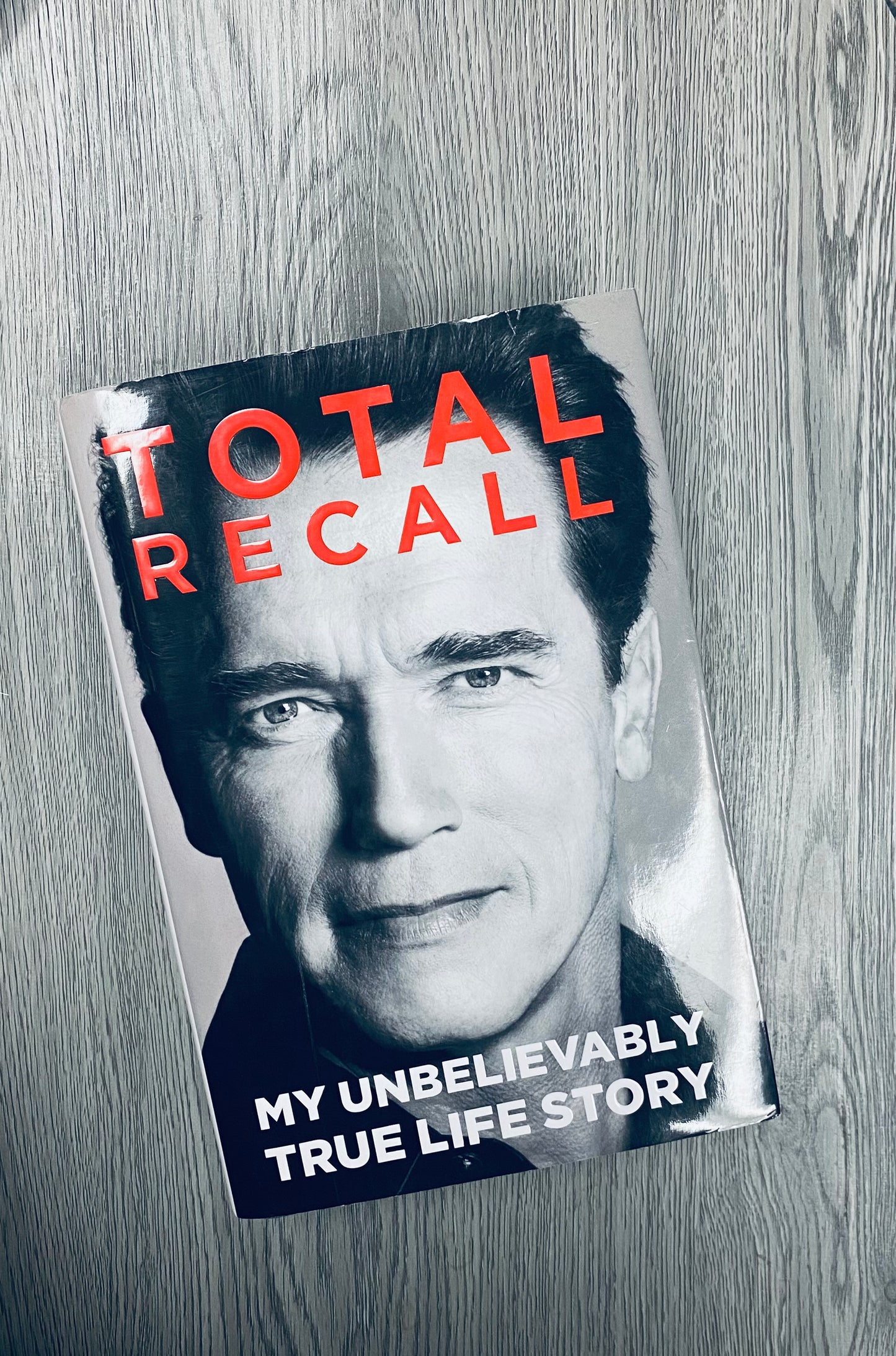 Total Recall: My Unbelievably True Life Story by Arnold Schwarzenegger-Hardcover