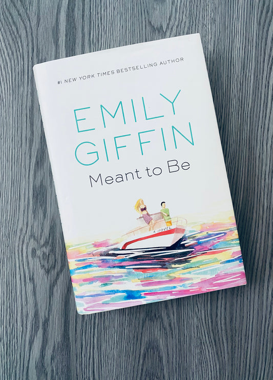 Meant To Be by Emily Giffin-Hardcover