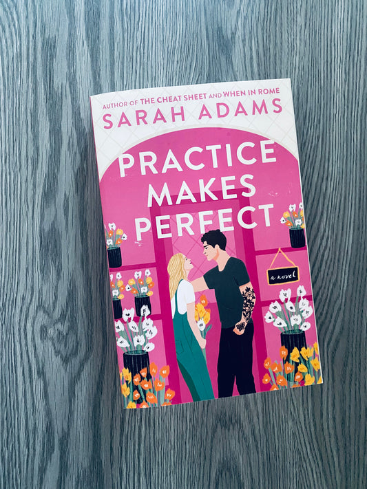 Practice Makes Perfect ( When In Rome #2) by Sarah Adams