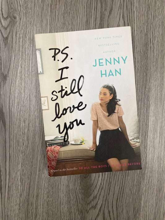 P.S I Still Love You (To All the boys I've Loved Before #2) by Jenny Han