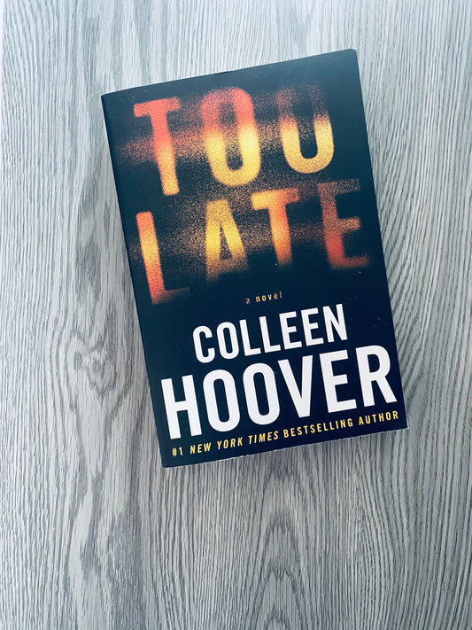 Too Late by Colleen Hoover