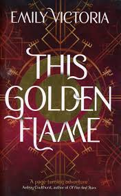 This Golden Flame by Emily Victoria - Hardcover Signed Fairyloot Edition Used