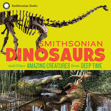 Smithsonian Dinosaurs and Other Amazing Creatures from the Deep by Blake Edgar-Used