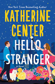 Hello Stranger by Katherine Center-Hardcover NEW