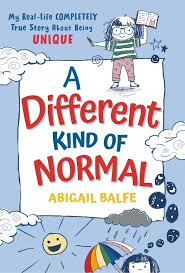 A Different Kind of Normal: My Real-Life COMPLETELY True Story About Being Unique by Abigail Balfe-Used