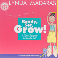 Ready, Set, Grow!: A "What's Happening to My Body" Book for Younger Girls by Lynda Madaras-Used