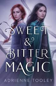 Sweet & Bitter Magic by Adrienne Tooley - Hardcover Signed & Sprayed Edge-Used