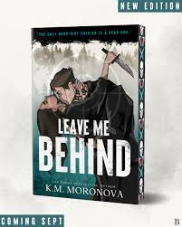 PREORDER: Leave Me Behind  K.M. Moronova-NEW