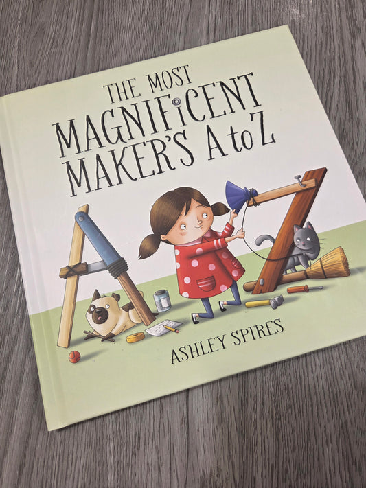 The Most Magnificent Maker's A to Z by Ashley Spires - Hardcover Used