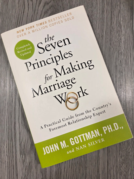 The Seven Principles for Making Marriage Work by John Gottman, P.H.D and Nan Silver - Used