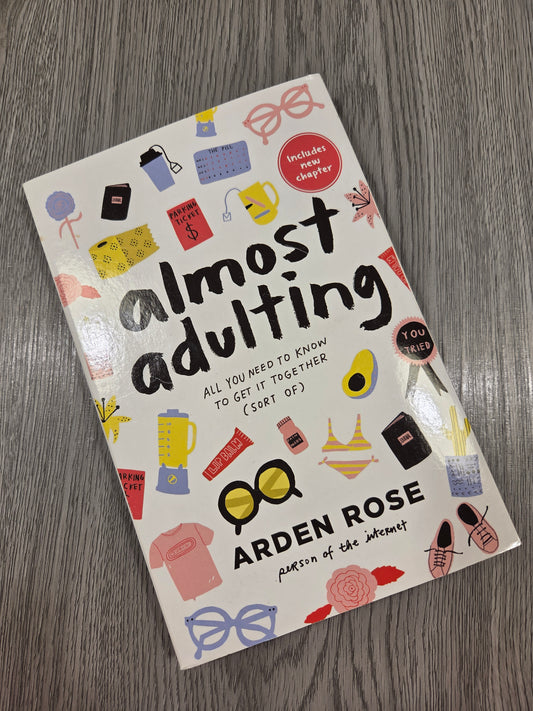 Almost Adulting: All You Need to Know to Get it Together (Sort Of) by Arden Rose - Used