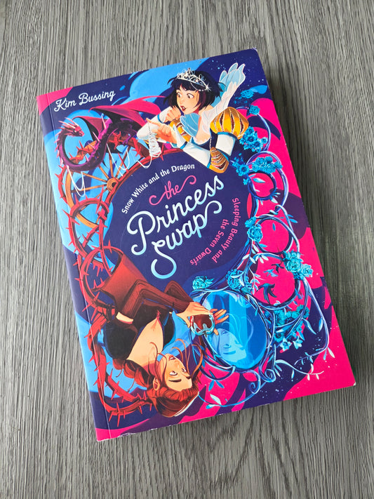 Snow White and the Dragon, or Sleeping Beauty and the Seven Dwarfs (The Princess Swap #2) by Kim Bussing - Used
