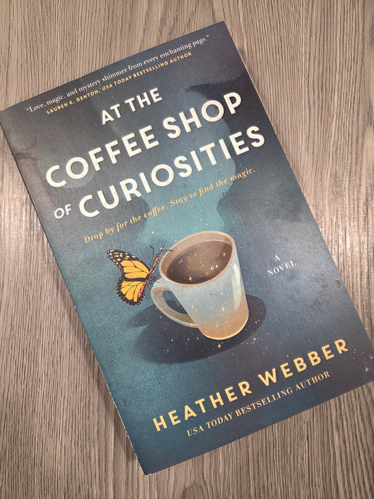 At The Coffee Shop of Curiosities by Heather Webber - Used
