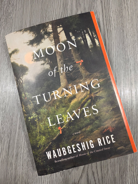 Moon of the Turning Leaves (Moon #2)  by Waubgeshig Rice - Used