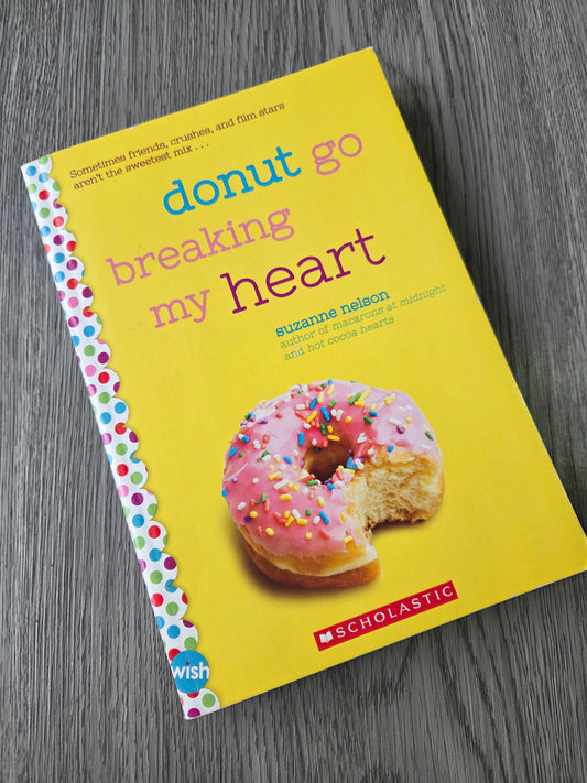 Donut Go Breaking My Heart (Wish #5) by Suzanne Nelson-Used