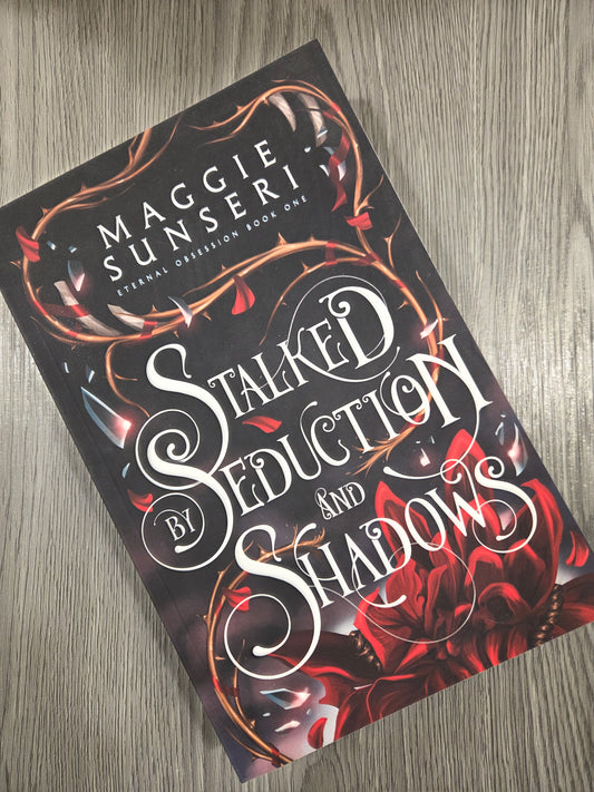 Stalked by Seduction and Shadows (Eternal Obsessions #1) by Maggie Sunseri - Used