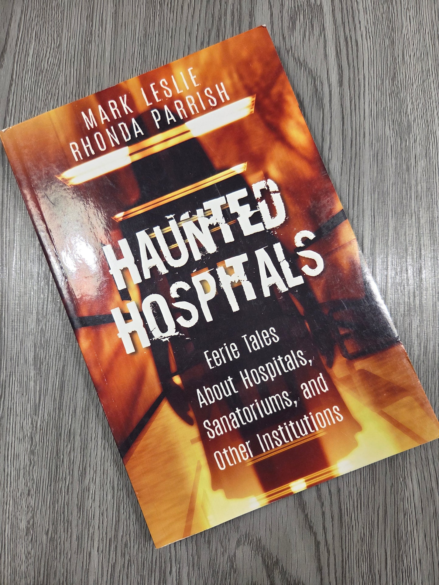 Haunted Hospitals: Eerie Tales about Hospitals, Sanatoriums, and Other Institutions by Mark Leslie - Used