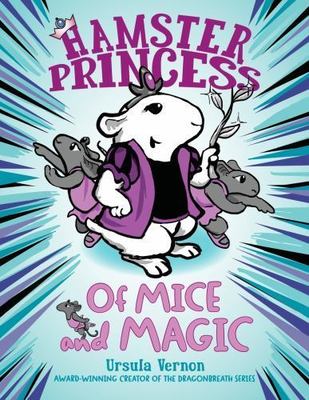 Hamster Princess: Of Mice and Magic by Ursula Vernon-Hardcover Used