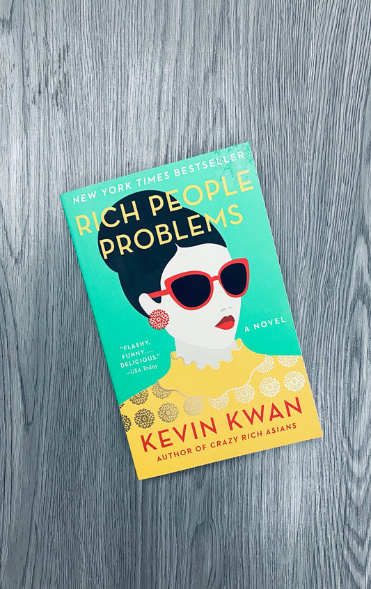 Rich People Problems (Crazy Rich Asian #3) by Kevin Kwan