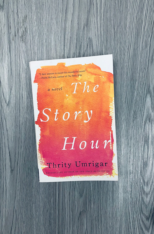 The Story Hour by Thrity Umrigar