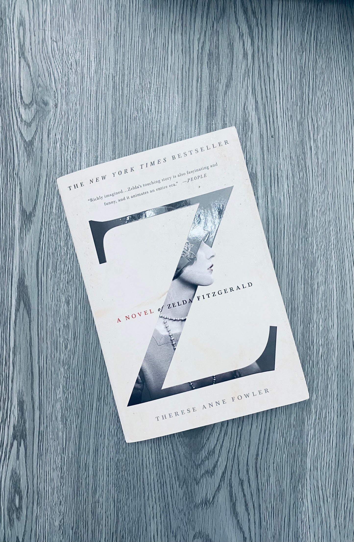 Z: A Novel of Zelda Fitzgerald by Theresa Anne Fowler