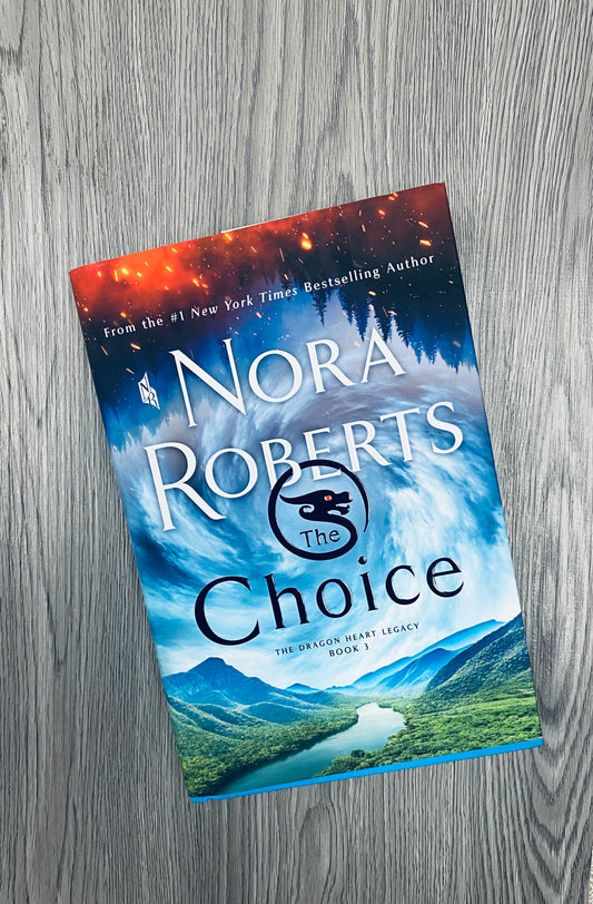 The Choice (The Dragon Heart Legacy #3) by Nora Roberts