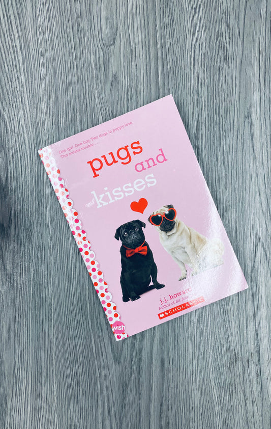 Pugs & Kisses by J.J Howard