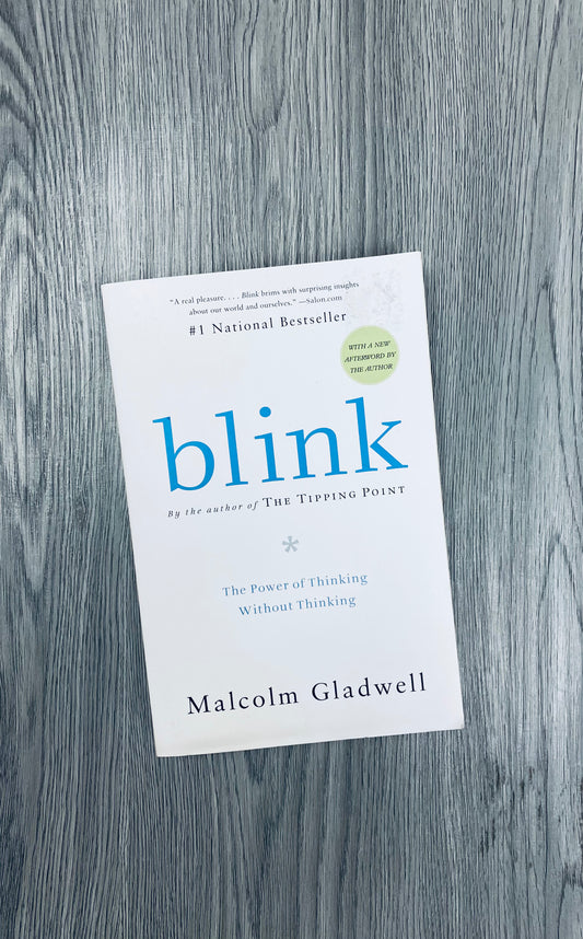 Blink: The Power of Thinking without Thinking by Malcolm Gladwell