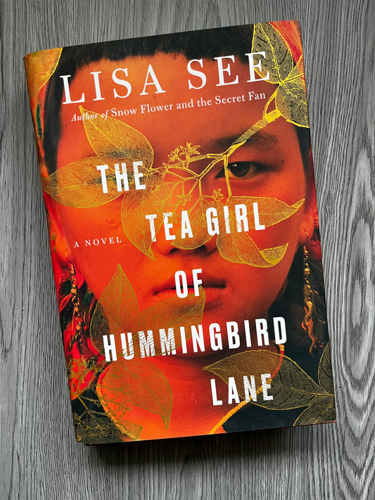 The Tea Girl of Hummingbird Lane by Lisa See