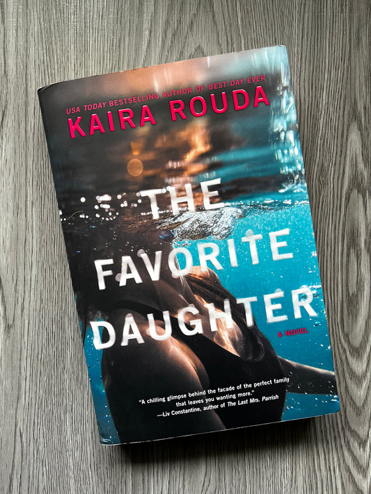 The Favorite Daughter by Kaira Rouda