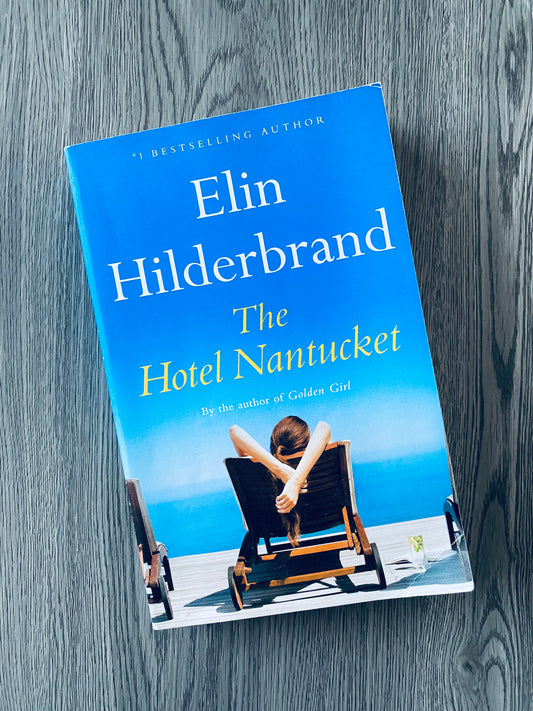 The Hotel Nantucket by Elin Hilderbrand