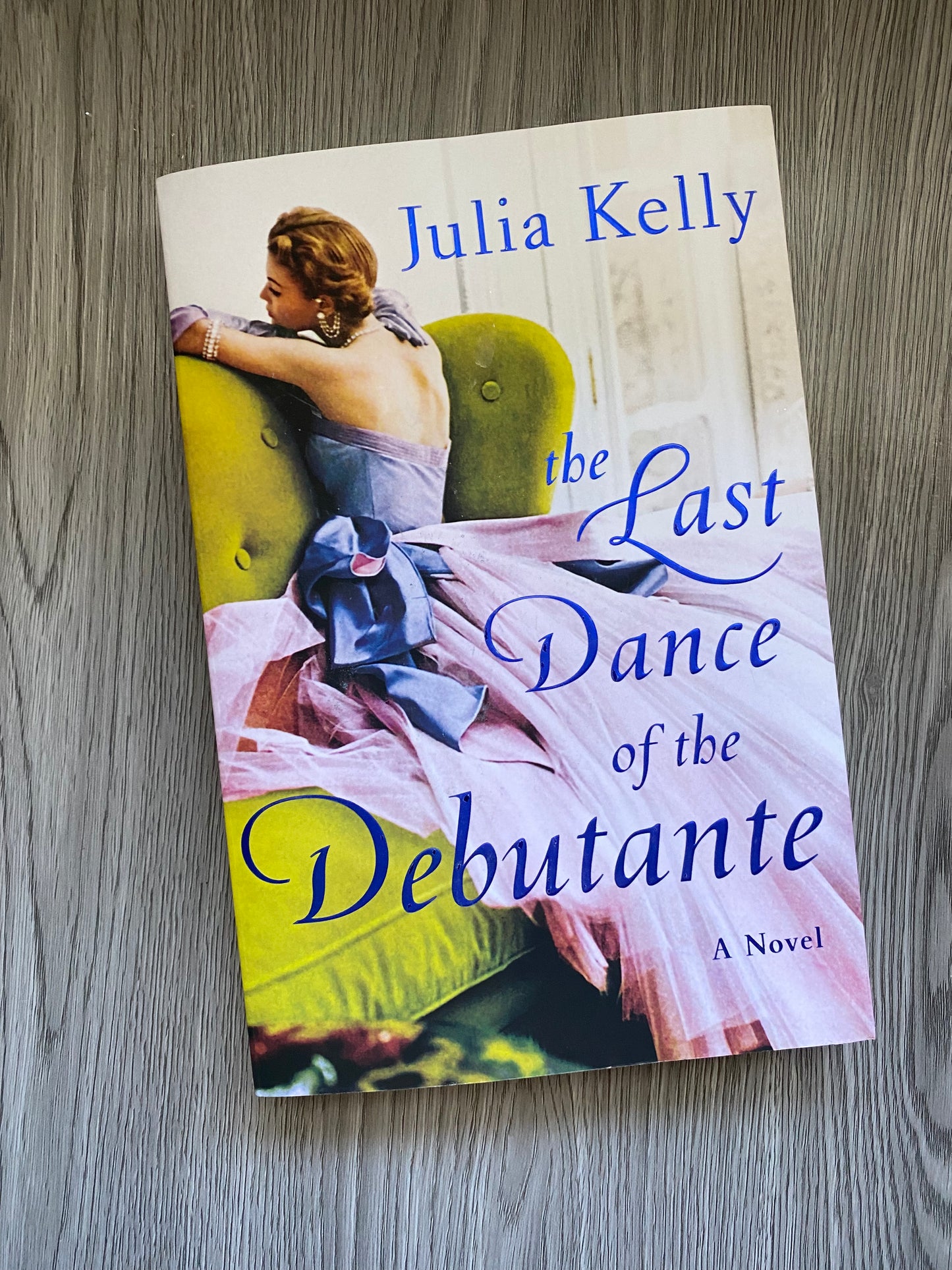 The Last Dance of the Debutante by Julia Kelly