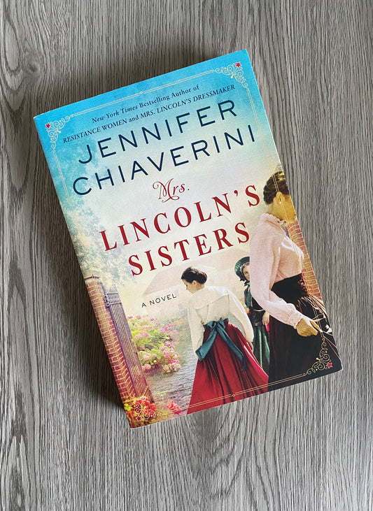 Mrs Lincoln's Sisters by Jennifer Chiaverini