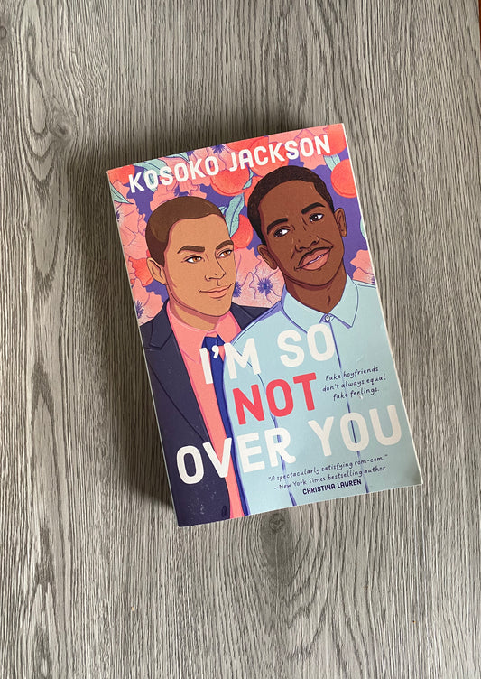 I'm So (NOT) Over You by Kosoko Jackson