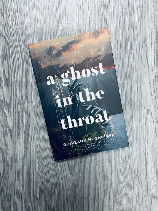 A Ghost in the Throat by Doireann Ní Ghríofa