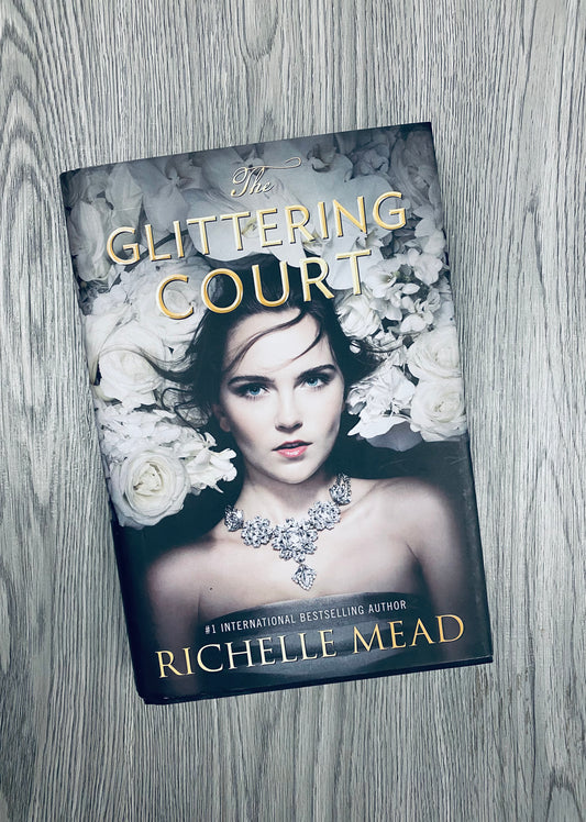 The Glittering Court ( The Glittering Court #1) by Richelle Mead-Hardcover