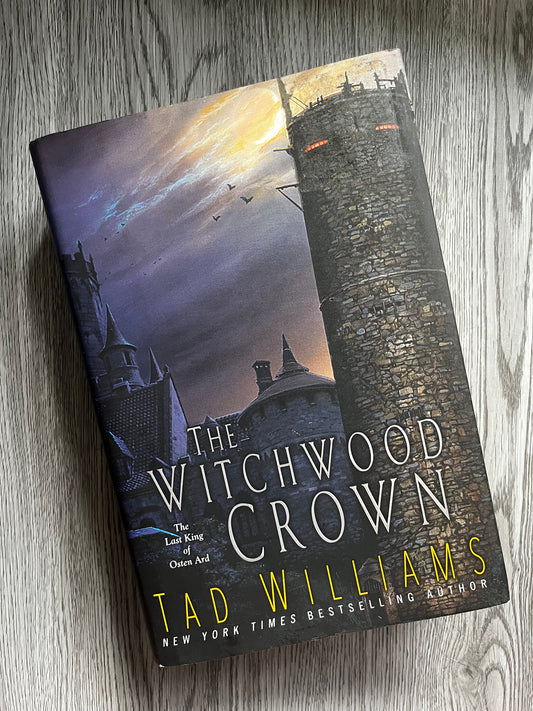 The Witchwood Crown (The Last King of Osten Ard #1) by Tad Williams - Hardcover